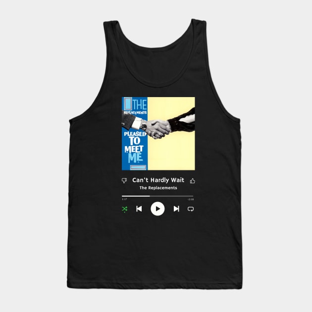 Stereo Music Player -  Can’t Hardly Wait Tank Top by Stereo Music